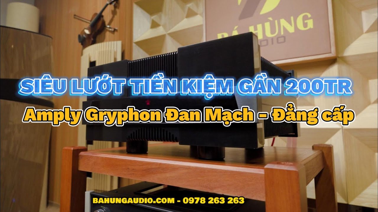 AMPLY KHỦNG LƯỚT TIẾT KIỆM GẦN 200TR - Gryphon Diablo 300 Sư Tử Bay Đan Mạch khuất phục mọi loại loa