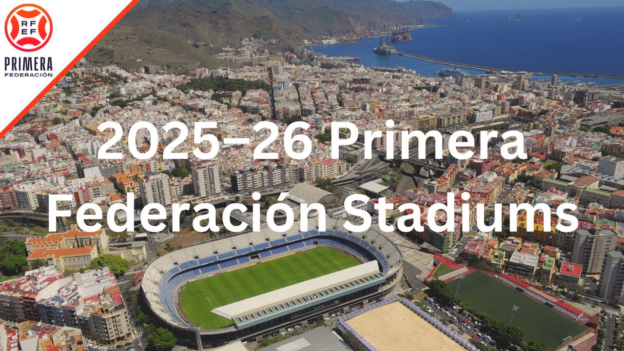 2025-26 Primera Federación Stadiums