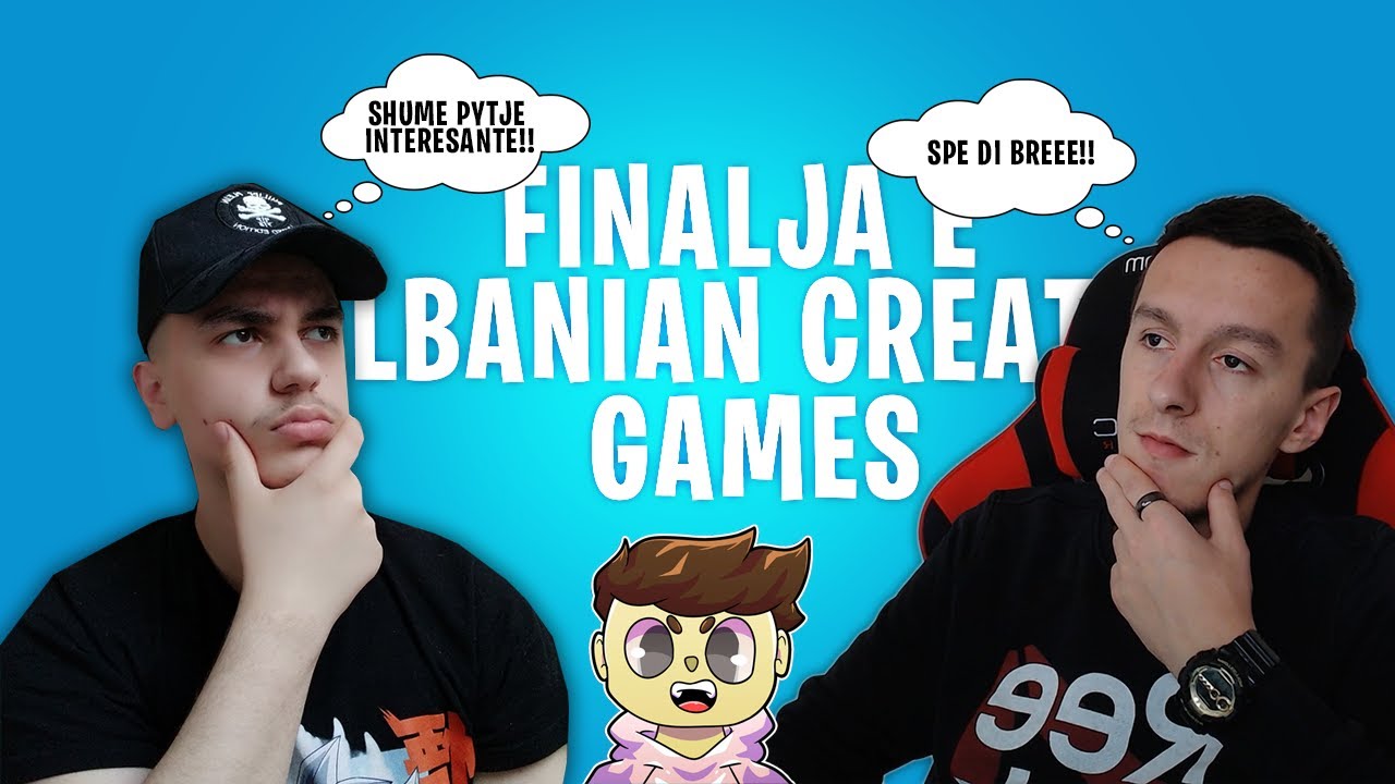 FINALJA E ALBANIAN CREATOR GAMES!!!