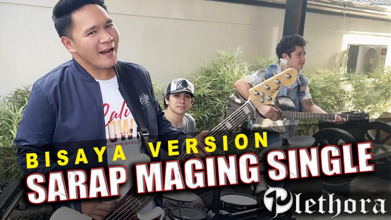 Sarap Maging Single (BISAYA VERSION) - PLETHORA