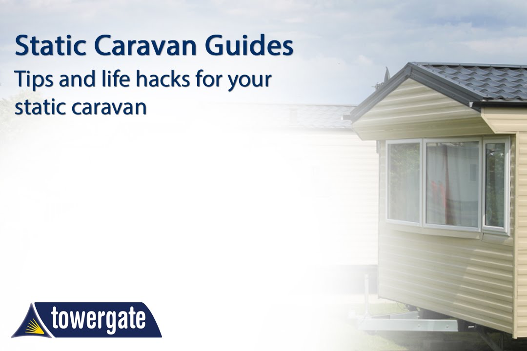 Maintenance Tips for Your Static Caravan | Towergate