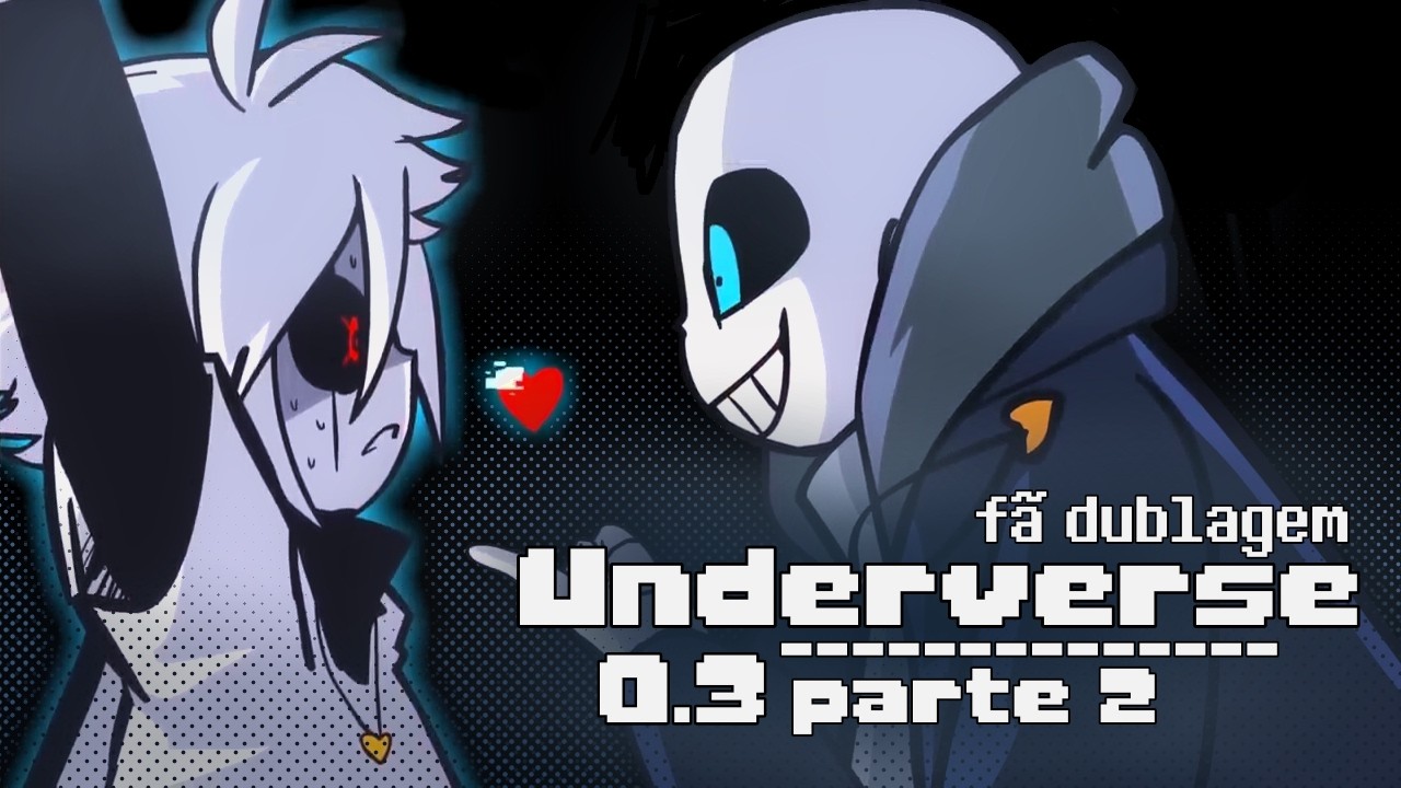 Underverse 0.3 parte 2 | Fã dublagem Pt-Br