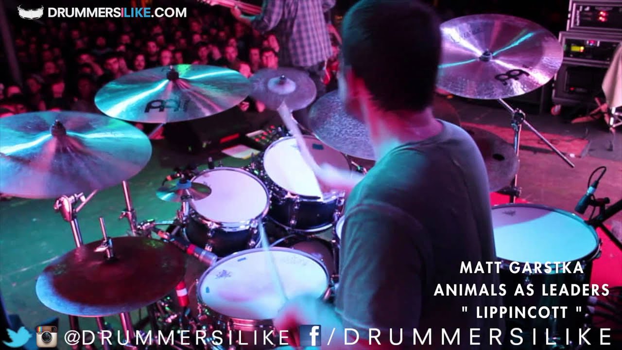 DRUMMERS I LIKE - MATT GARSTKA - ANIMALS AS LEADERS - LIPPINCOTT - LIVE