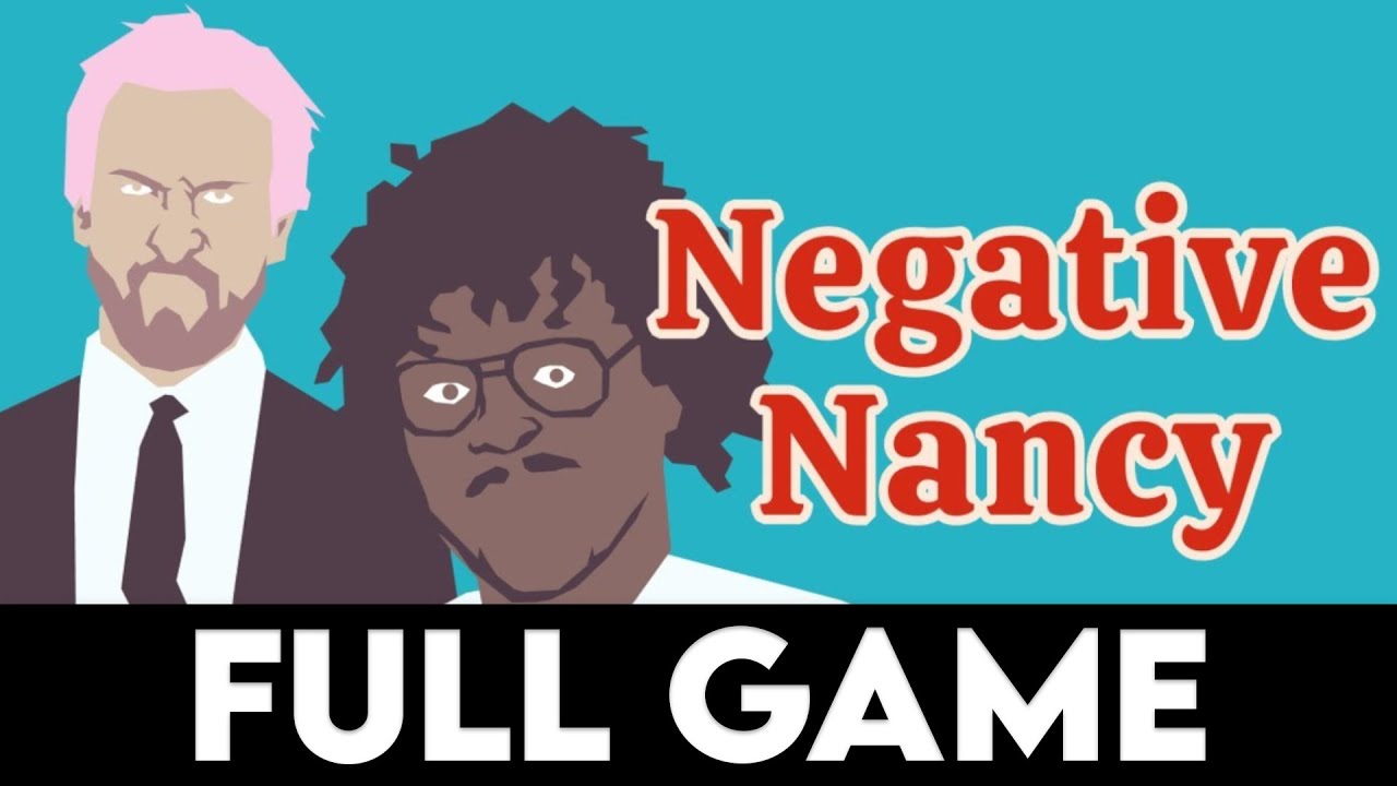 NEGATIVE NANCY - Full Game