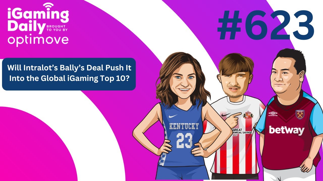 Ep 623: Will Intralot&rsquo;s Bally&rsquo;s Deal Push It Into the Global iGaming Top 10
