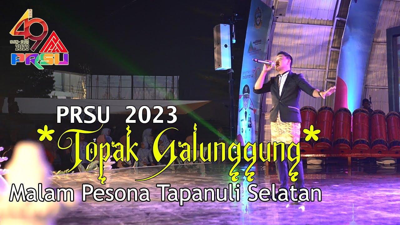 Topak Ma Galunggung (Live PRSU) Lagu Tapsel Madina - Malam Pesona Tapanuli Selatan PRSU 2023