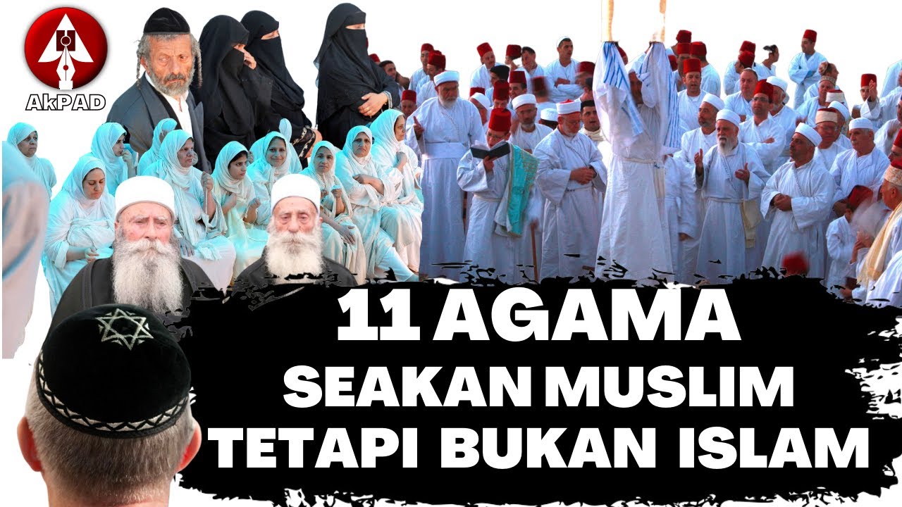 11 Agama Seakan Muslim Tetapi Bukan Islam