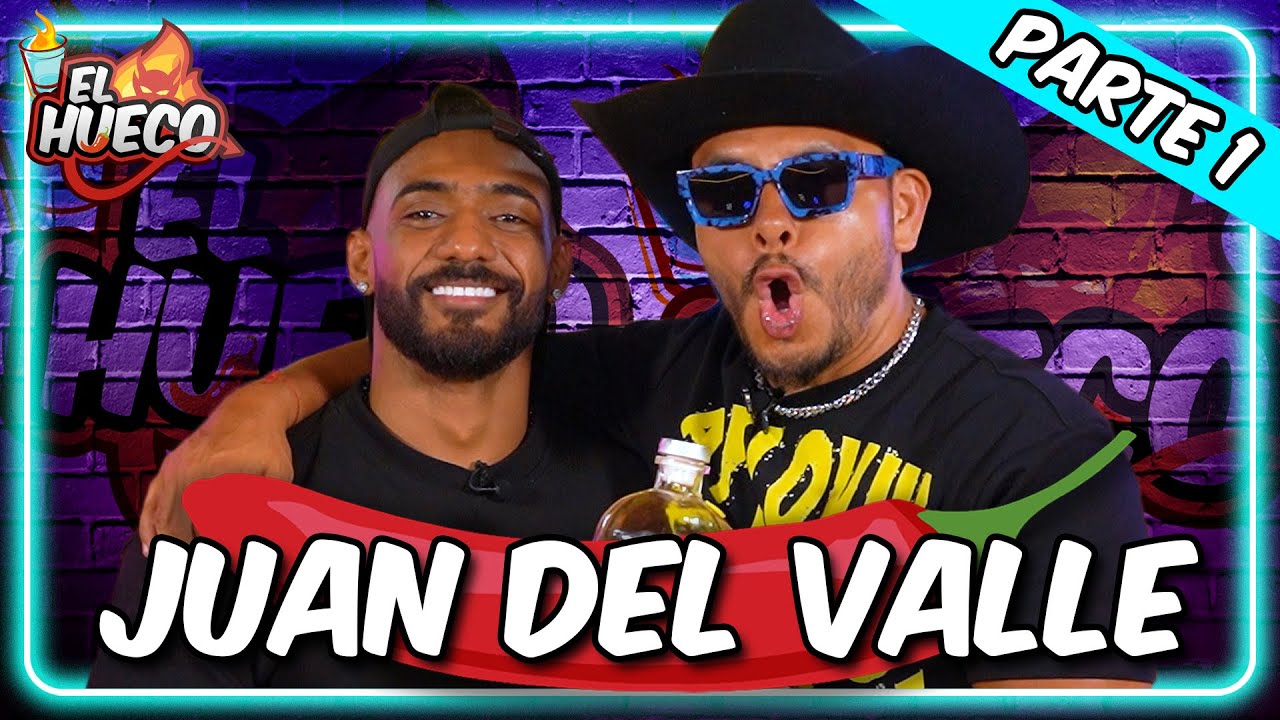 JUAN DEL VALLE EN EL HUECO PT.1🥵🔥
