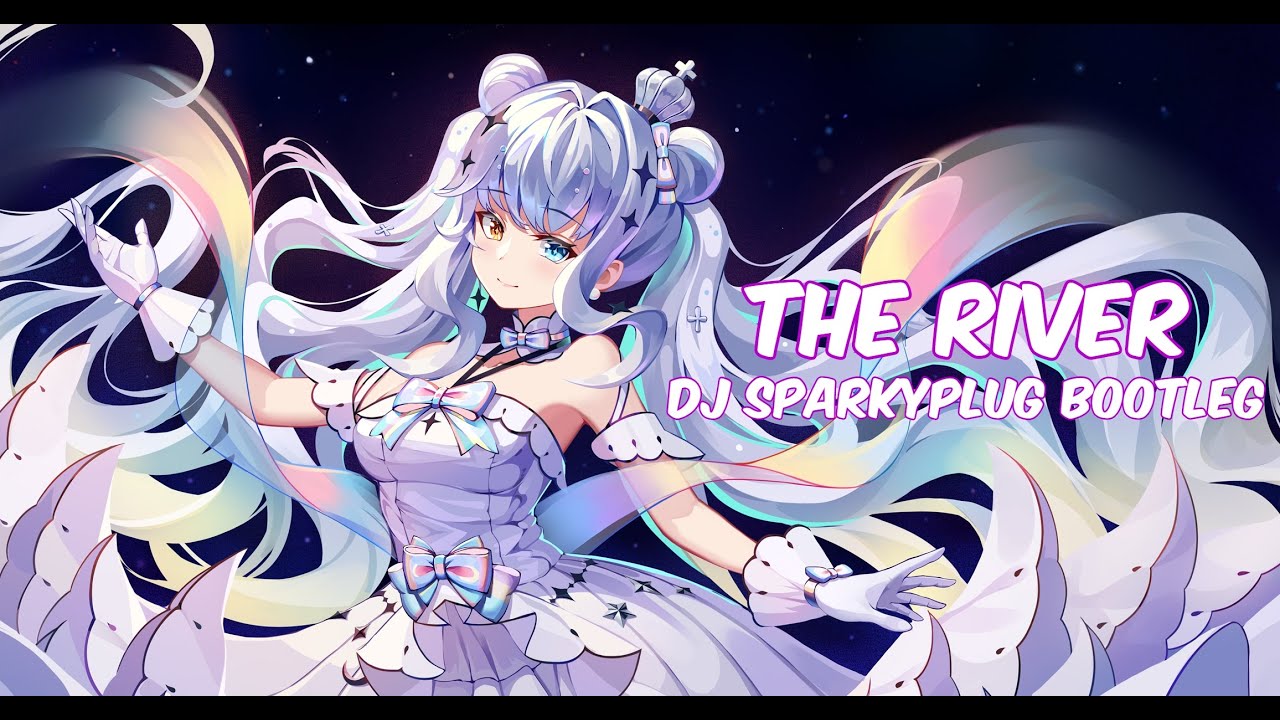 [Nightcore] - The River (DJ SparkyPlug Bootleg)