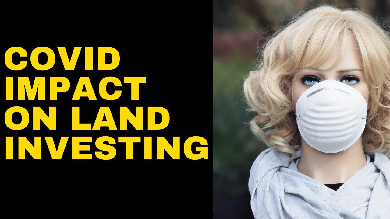 6 Things You Need to Know About How COVID-19 Has Impacted Land Investing
