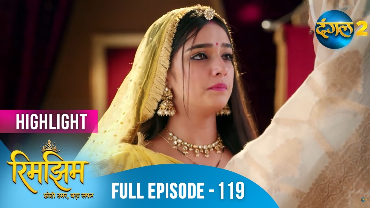 Rimjhim - Choti Umar Bada Safar | Full Episode 119 | Highlight | Dangal TV Special