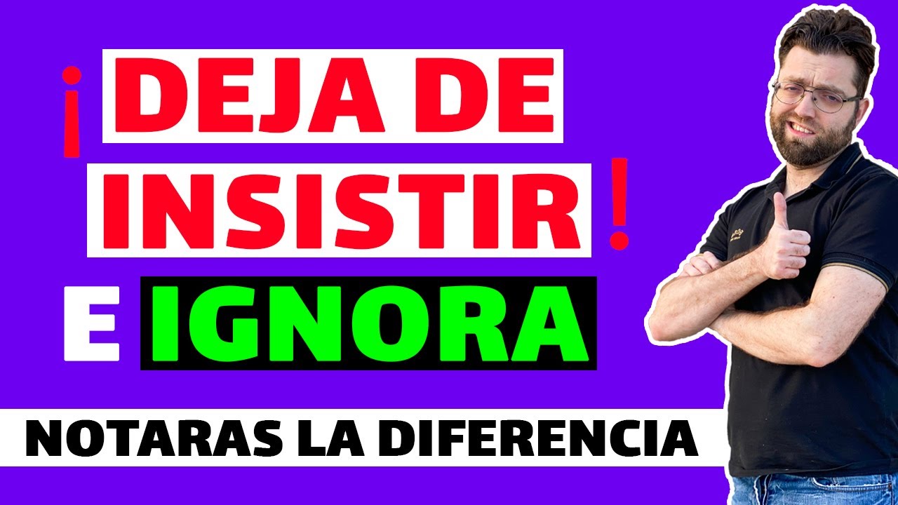 CUÁNDO DEJAR de INSISTIR (IGNORAR es MEJOR que ROGAR)