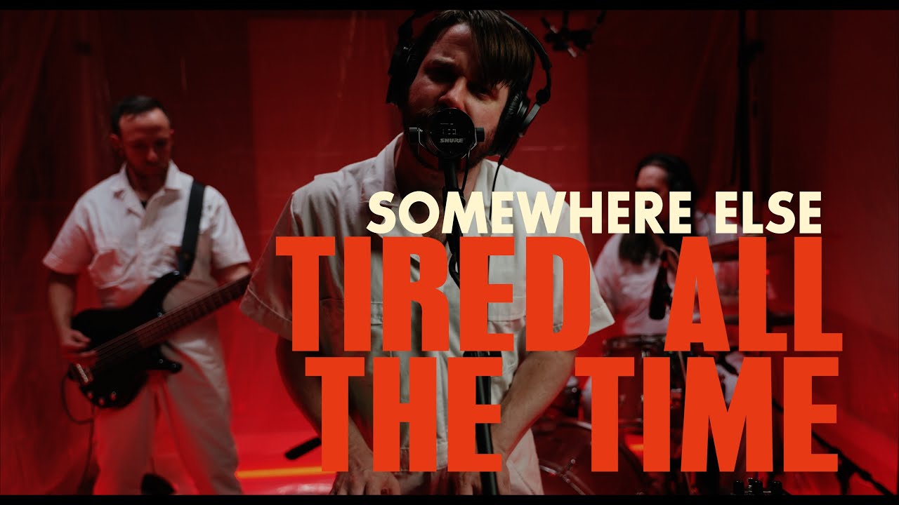 TIRED ALL THE TIME - SOMEWHERE ELSE (LIVE AT NEW NOISE)