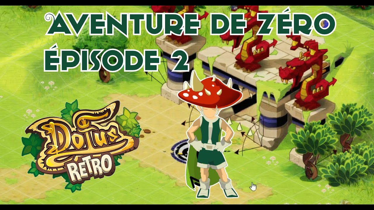 [Dofus Rétro] Aventure de zéro #2 : l'Osamodas routard !
