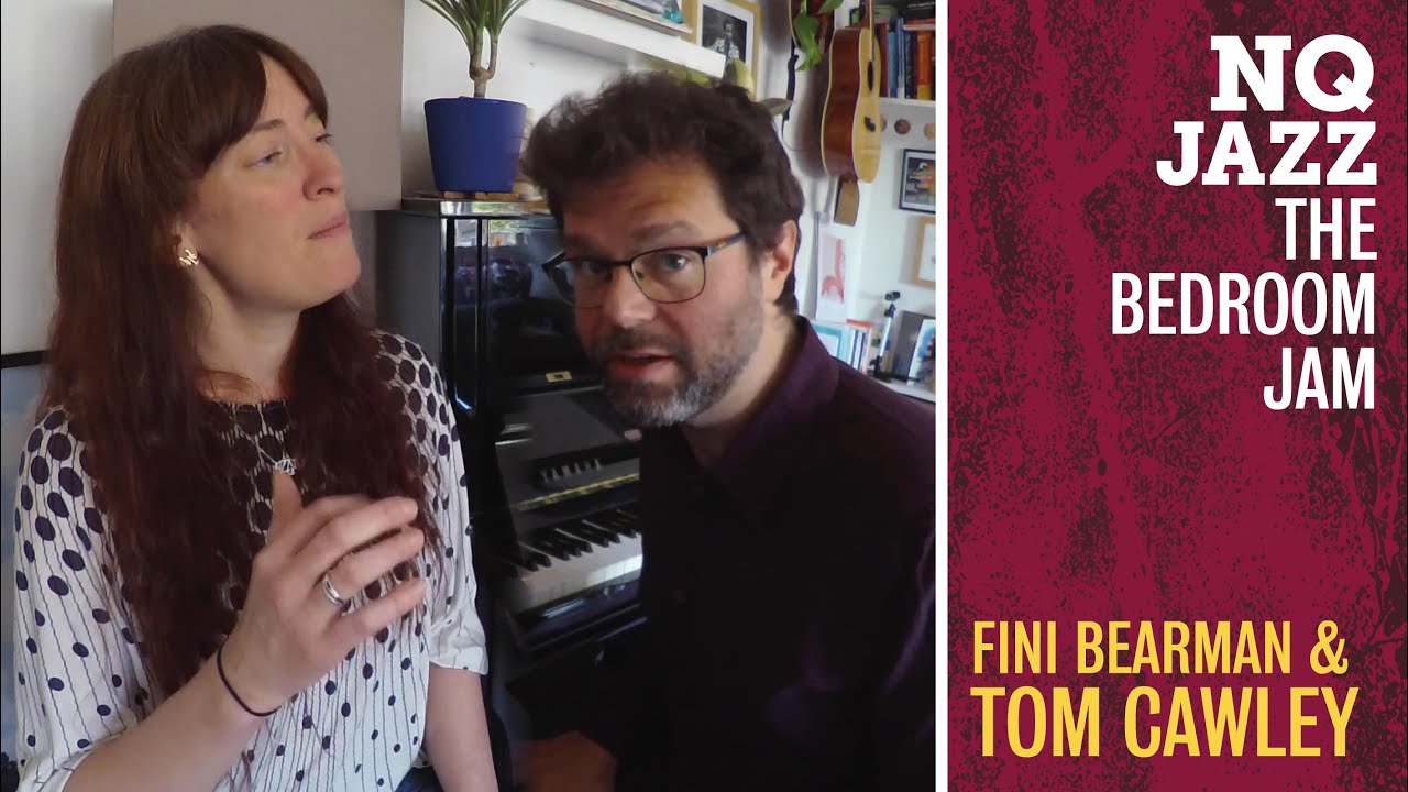 NQ Jazz: The Bedroom Jam // #1 Fini Bearman & Tom Cawley