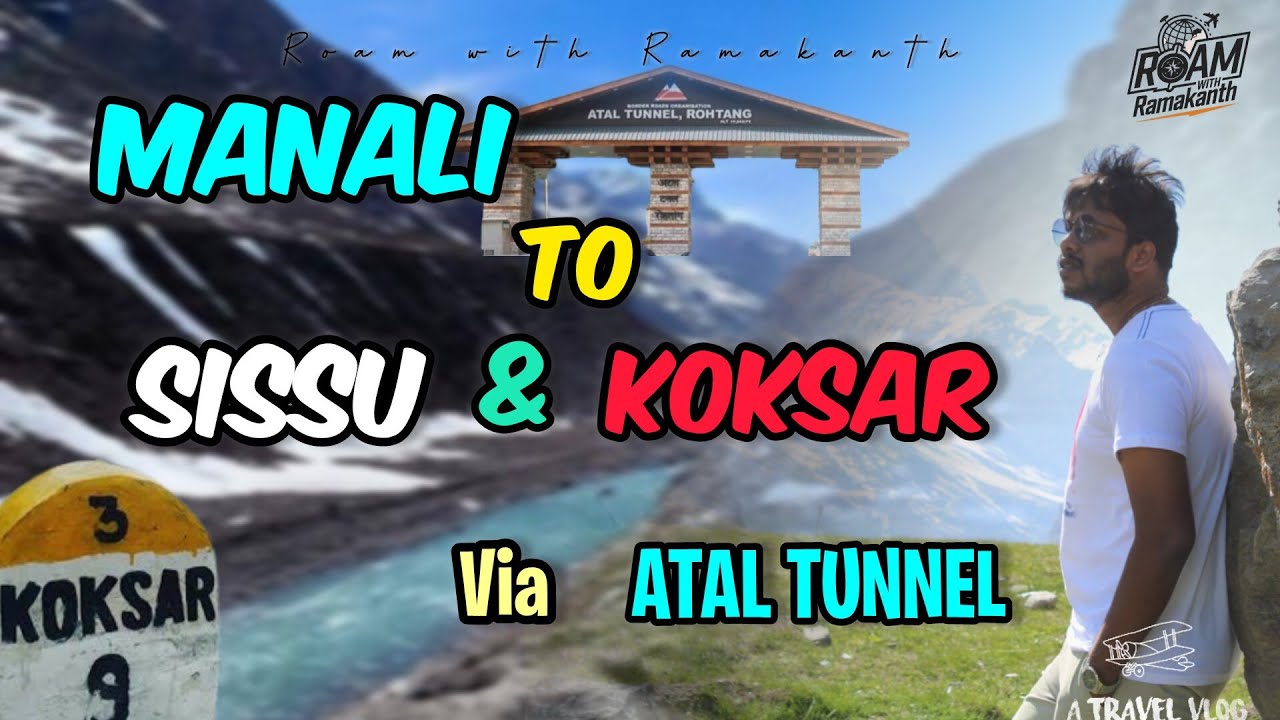 MANALI TO  KOKSAR VIA ATAL TUNNEL TELUGU TRAVEL VLOG | SISSU | SOLANG VALLEY | MALL ROAD|