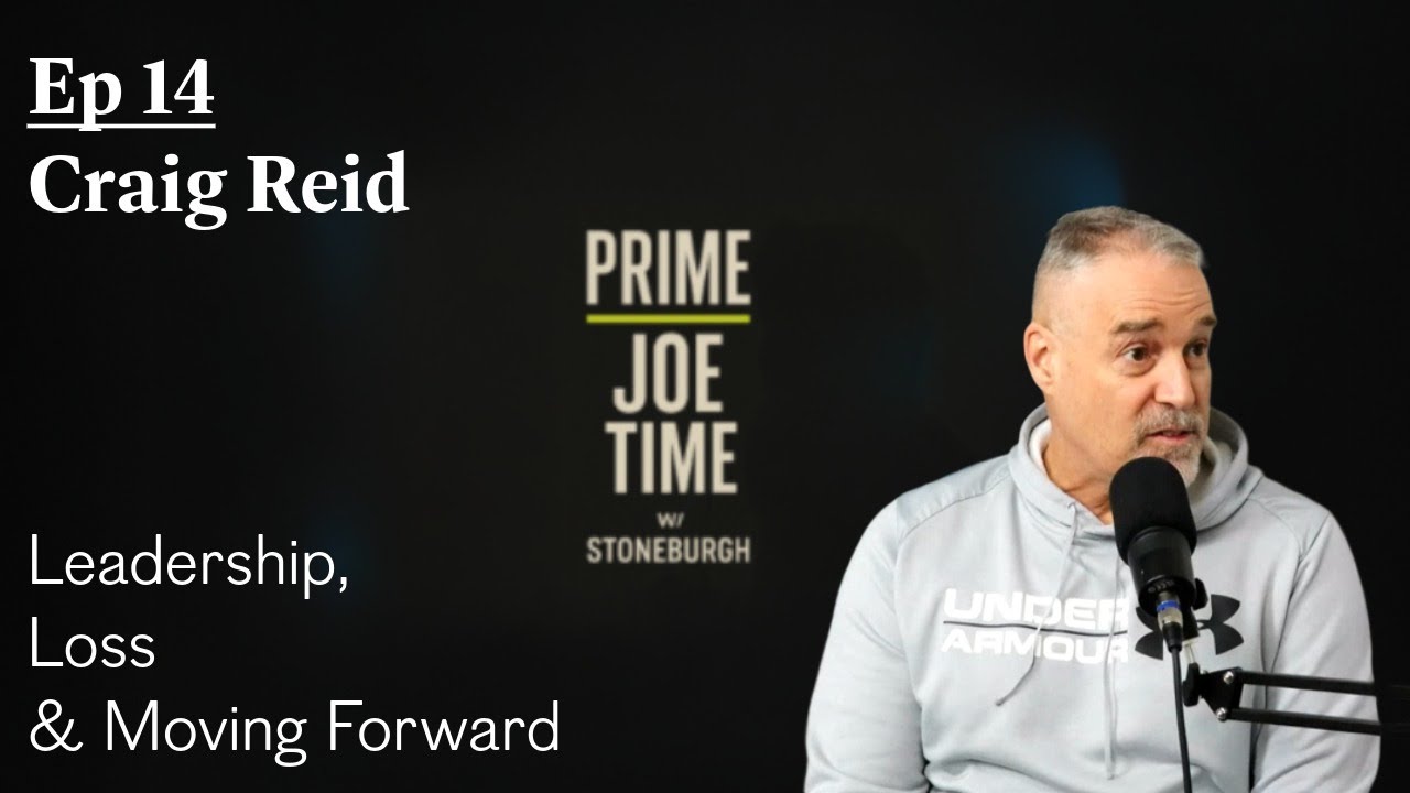 Leadership, Loss & Moving Forward | Craig Reid | Prime Joe Time Ep 14