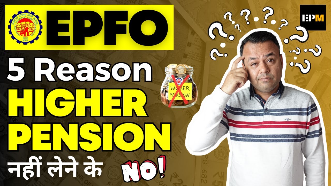 WHY I did NOT opt for EPFO Higher Pension Scheme? | Every Paisa Matters