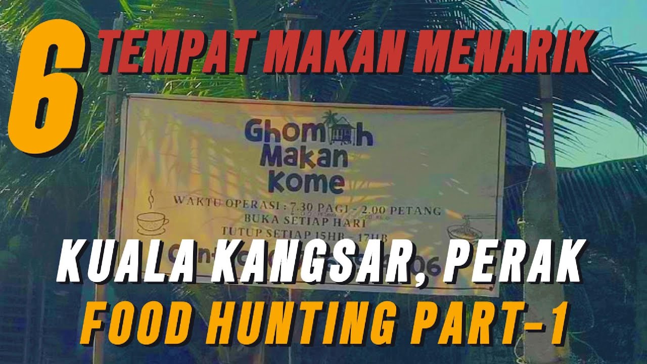 KUALA KANGSAR FOOD HUNTING PART 1