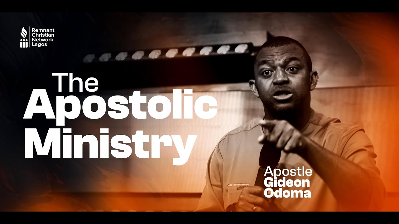 THE APOSTOLIC MINISTRY || APOSTLE GIDEON ODOMA || 16MAY2024