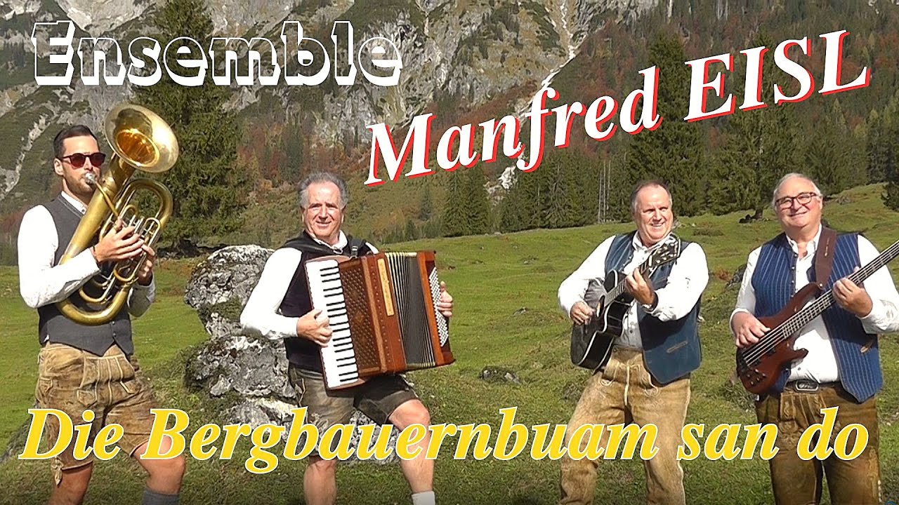 ENSEMBLE Manfred EISL - Die Bergbauernbuam aus dem Pongau san do!