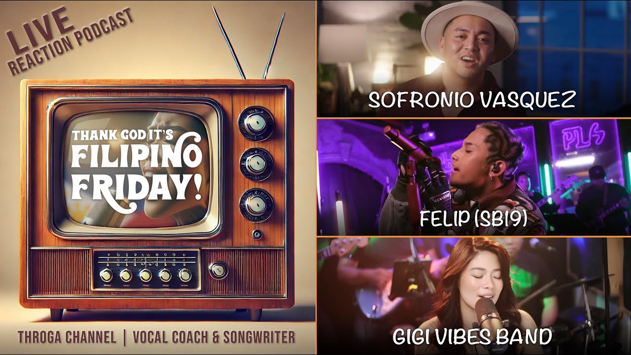 Ep 32 | Filipino Friday Reactions to Sofronio Vasquez, Felip (SB19), and GiGi Vibes Band