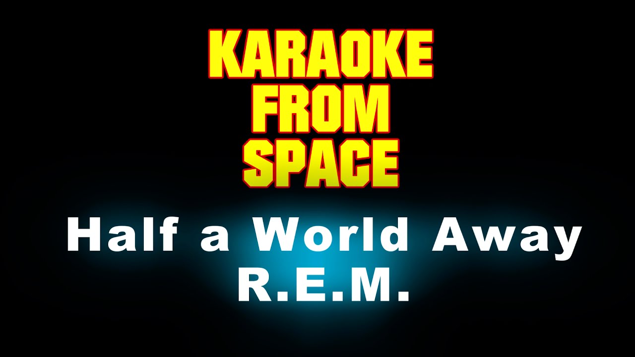 R.E.M. • Half a World Away | Karaoke • Instrumental • Lyrics