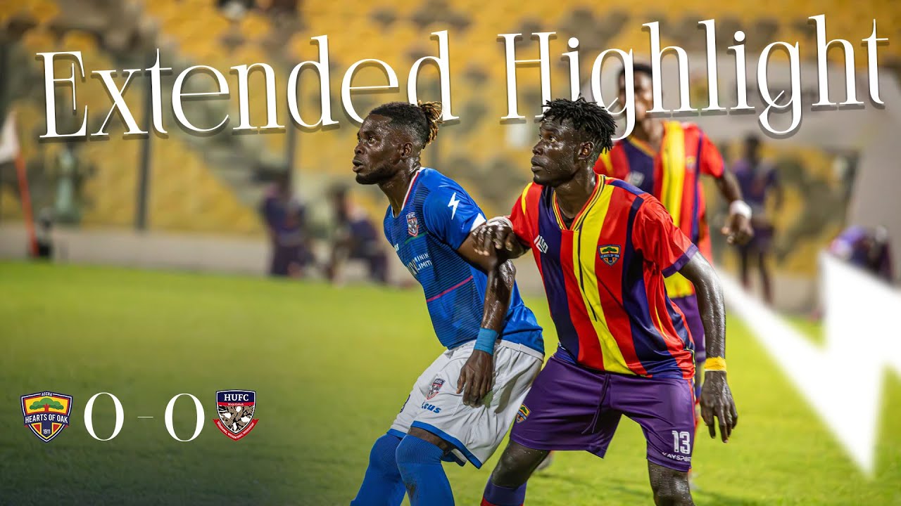 FULL HIGHLIGHT(MD1): HEARTS OF OAK VRS HUFC