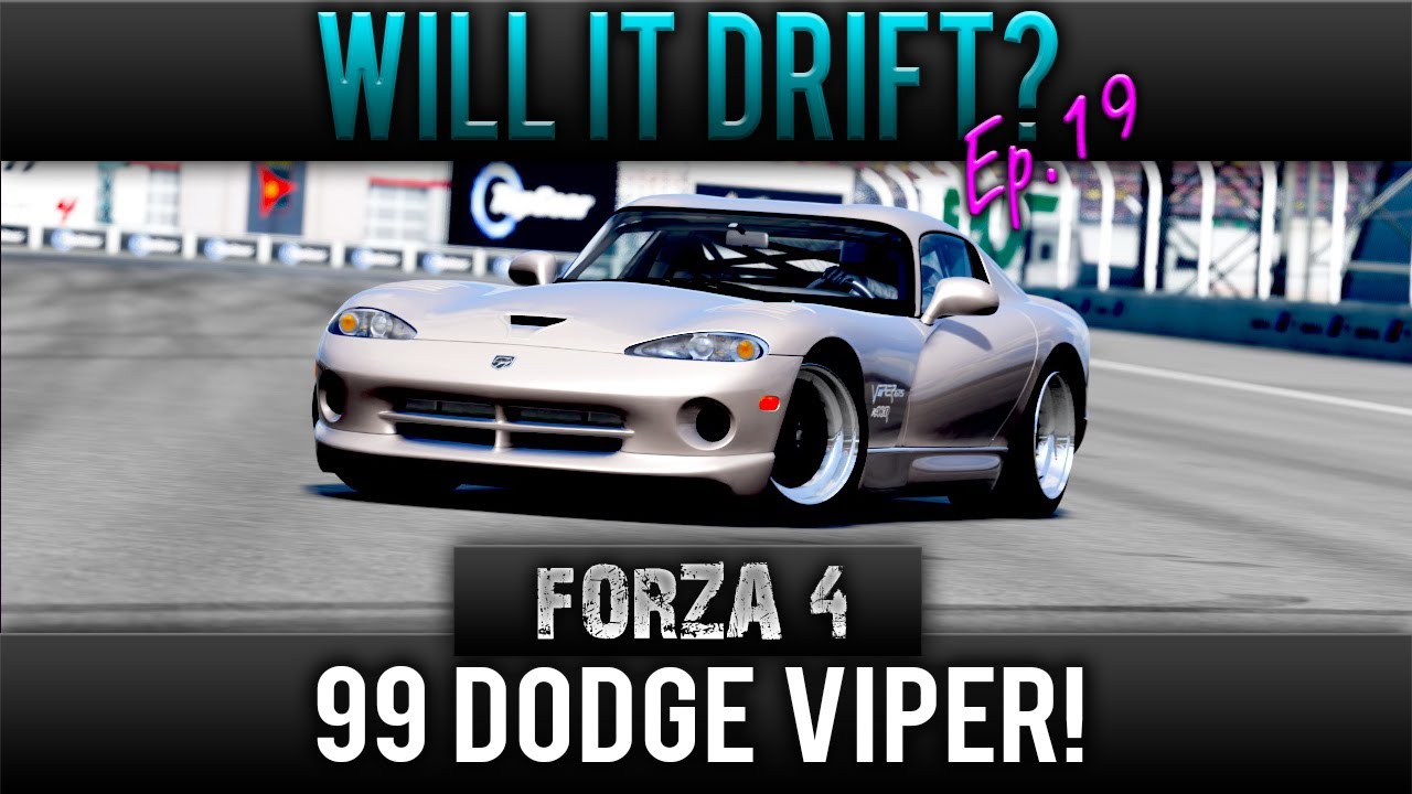 Forza 4 | Will It Drift? Ep. 19 | 99 Dodge Viper