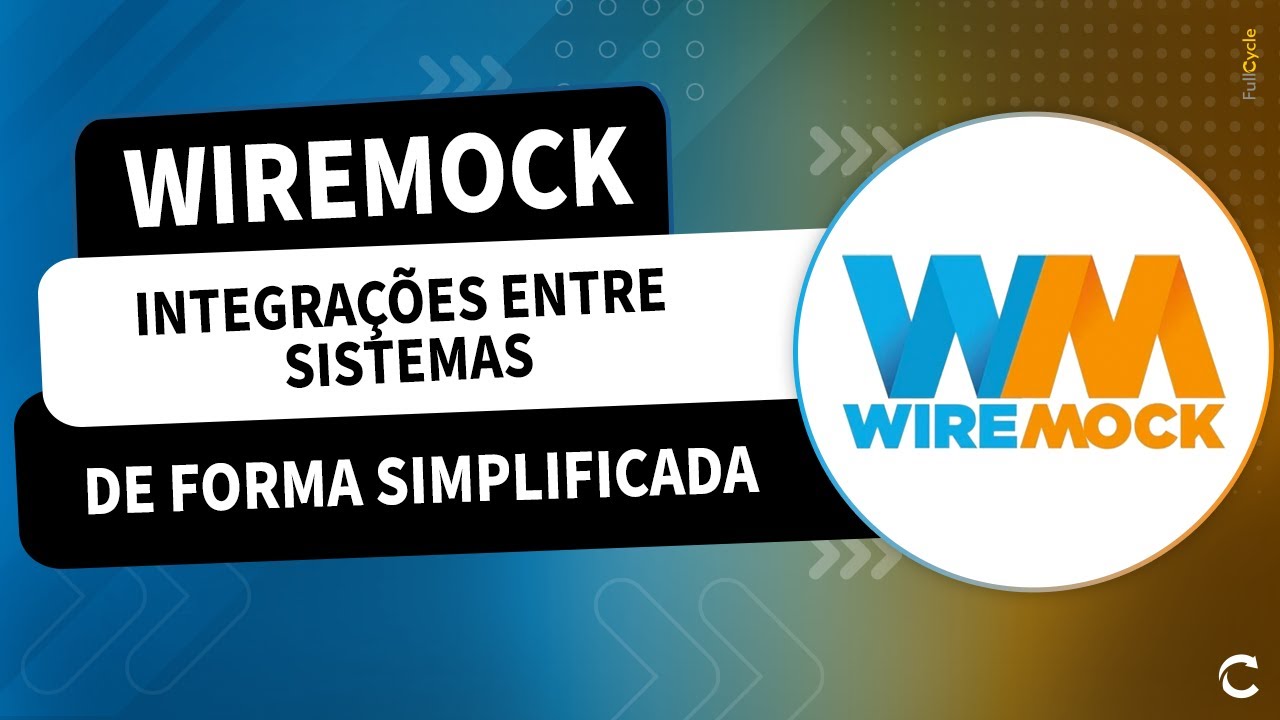 Wiremock: Simule integra&ccedil;&otilde;es entre sistemas