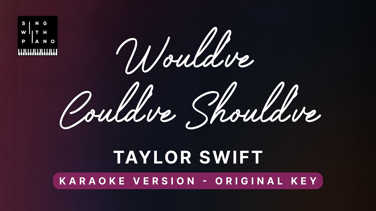 Would've, Could've, Should've - Taylor Swift (Original Key karaoke) - Piano Instrumental Cover