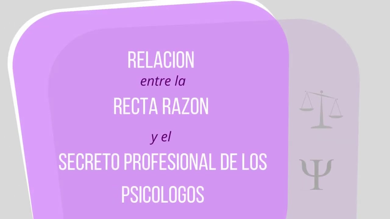 Instancia formativa final - Relaci&oacute;n entre la recta raz&oacute;n y el secreto profesional del psic&oacute;logo.