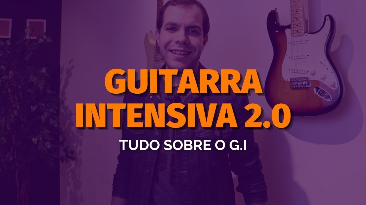 GUITARRA INTENSIVA 2.0 [Tudo sobre o G.I]
