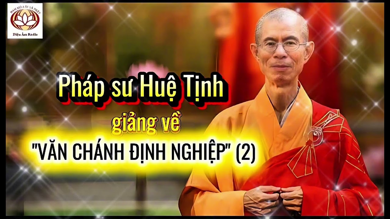 Pháp sư Huệ Tịnh giảng về VĂN CHÁNH ĐỊNH NGHIỆP (2) nhân ngày mùng 1 Tết năm Bính Ngọ.