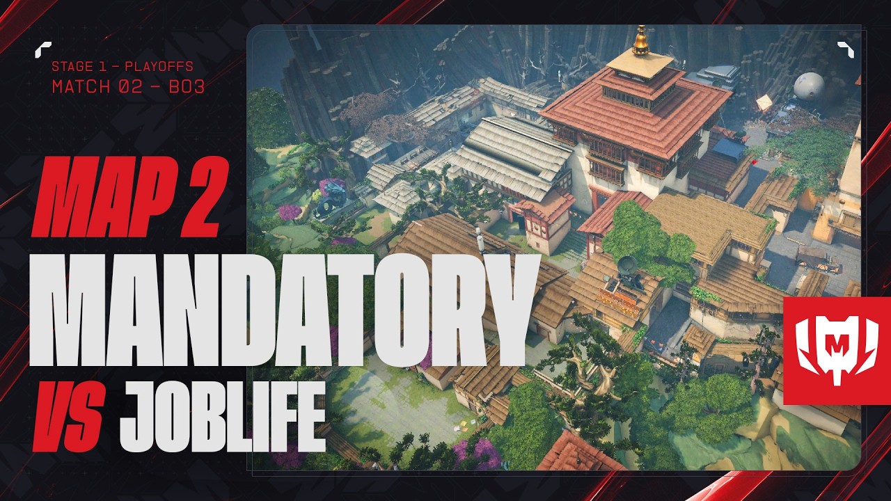 MANDATORY vs JOBLIFE - Upper Final Playoffs Stage 1  - Partie 2