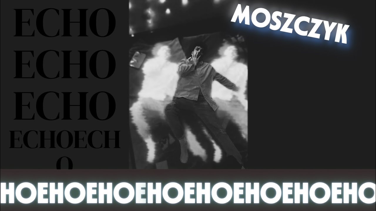 Moszczyk - ECHO