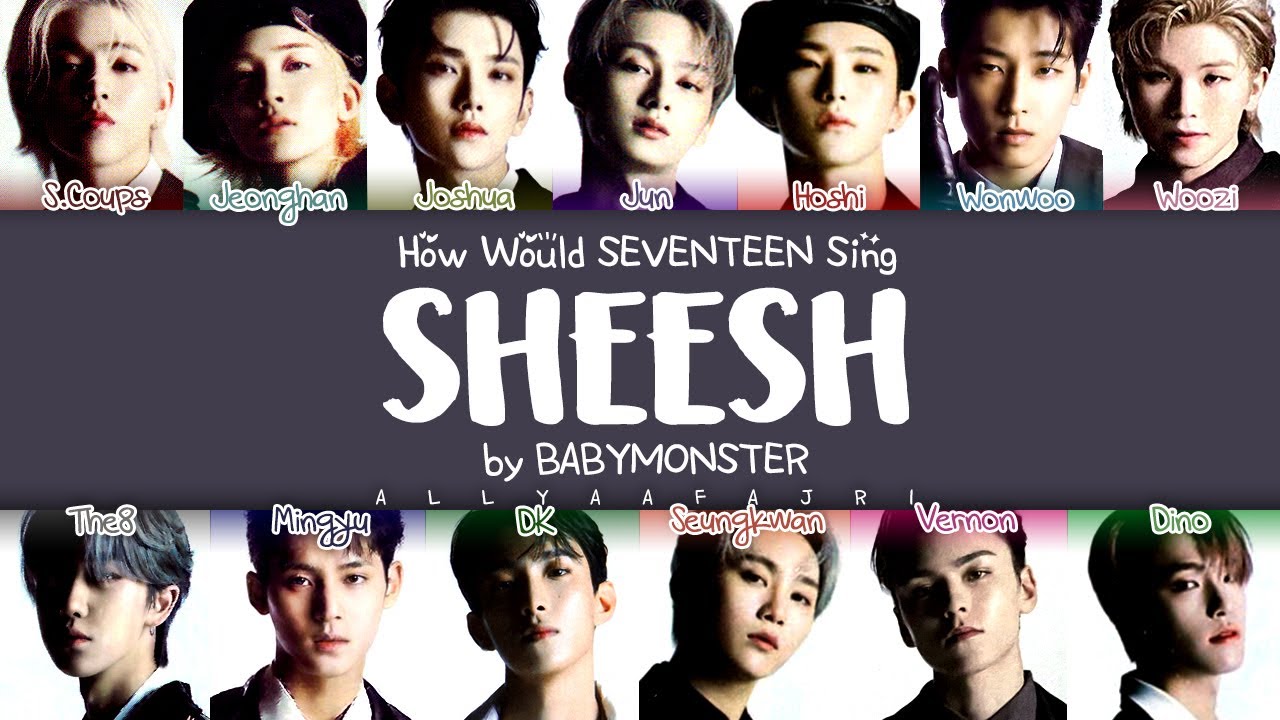 How Would SEVENTEEN Sing SHEESH by BABYMONSTER? [HAN/ROM/ENG LYRICS]