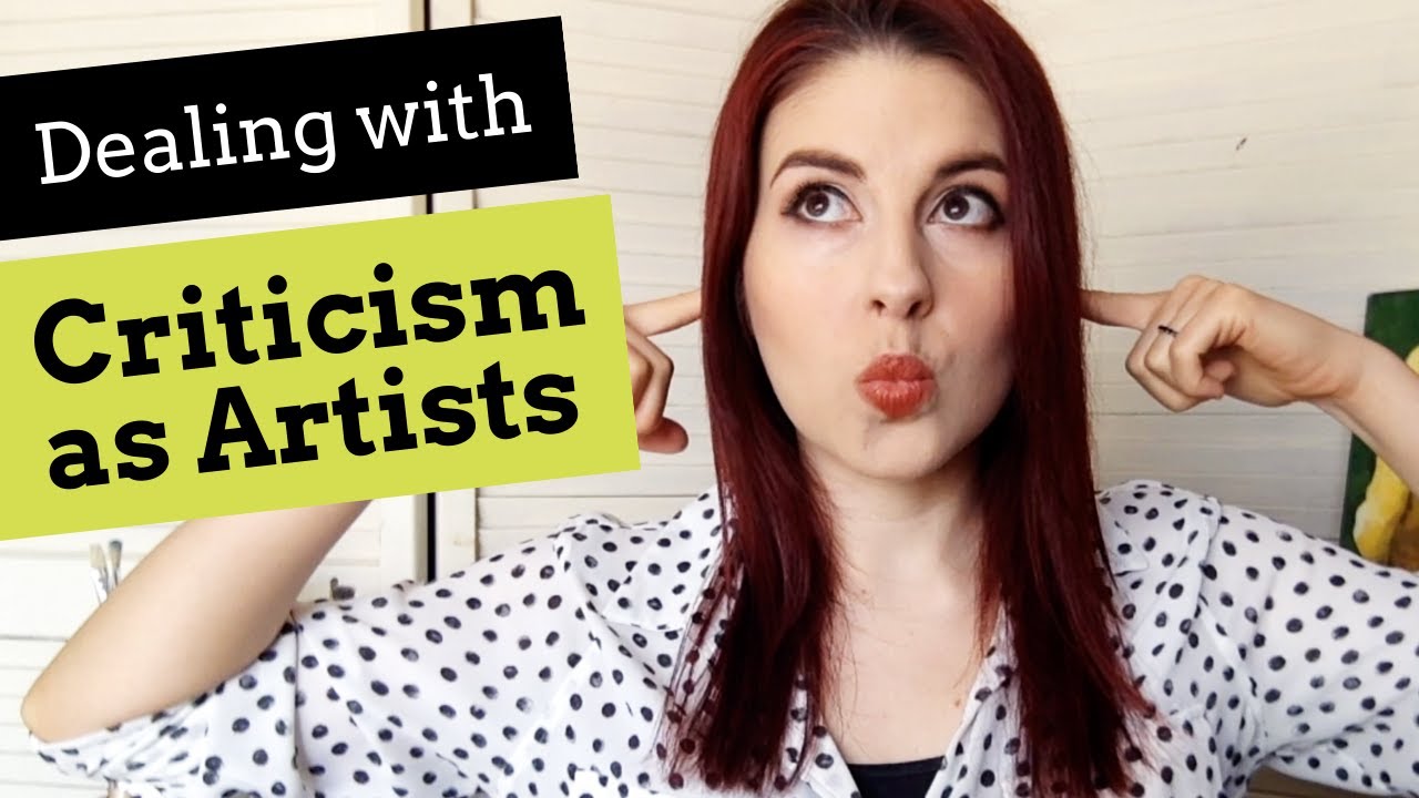 How to Handle Criticism as Artists