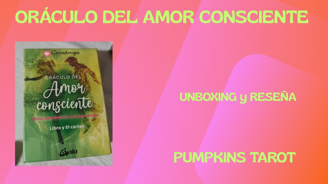 ORÁCULO DEL AMOR CONSIENTE unboxing y reseña en español PUMPKINSTAROT ♥️