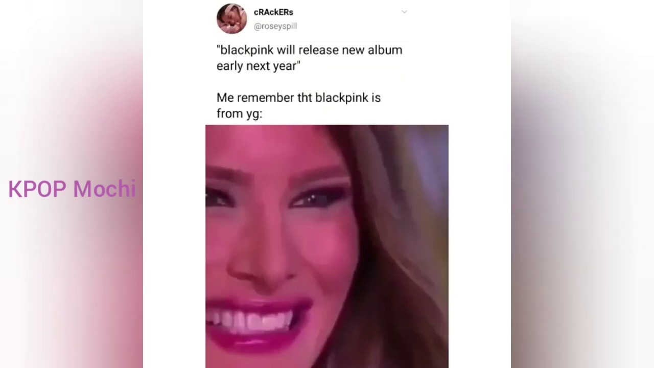 Blackpink vines because their comeback is in 2020.