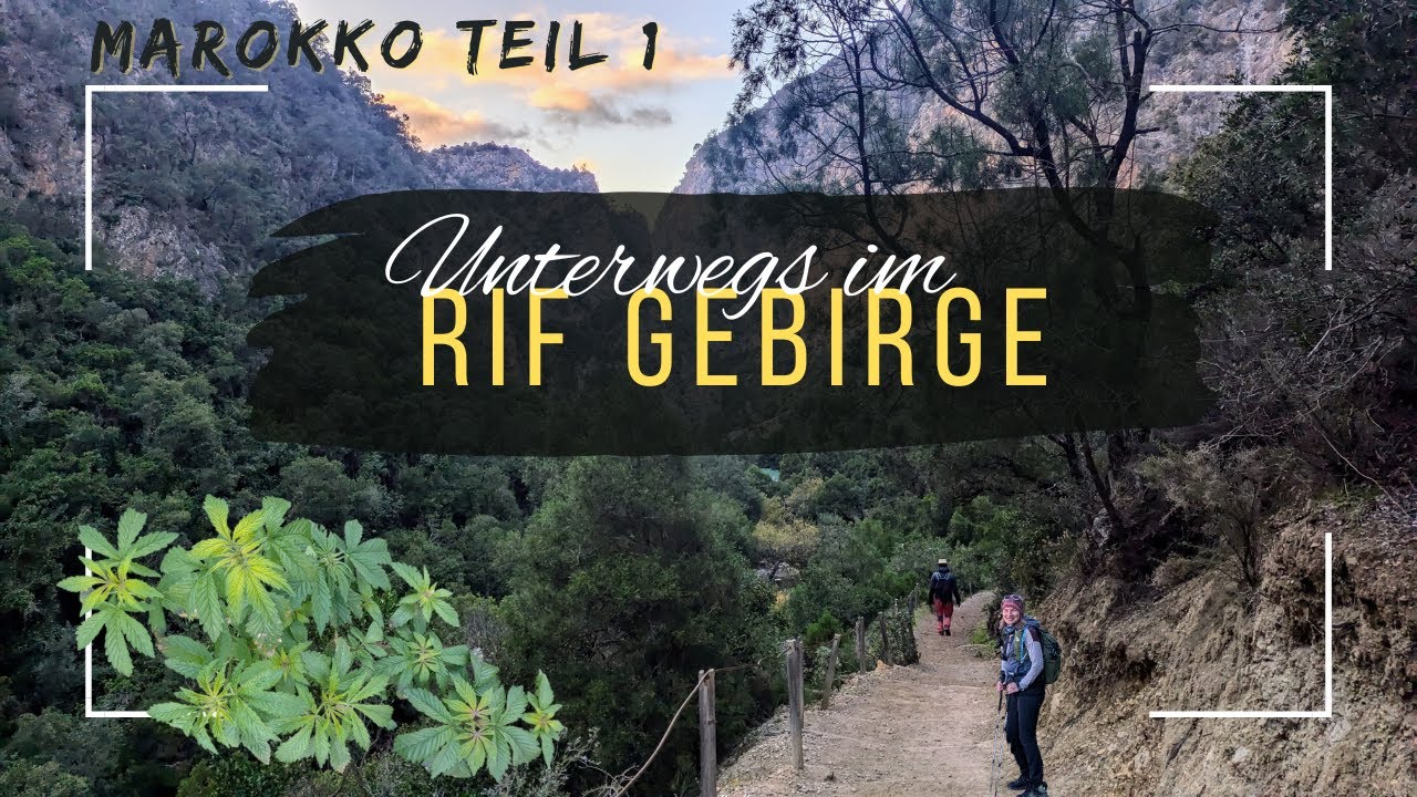 Marokko Teil 1 - Wandern (und Sportklettern) im Rif Gebirge