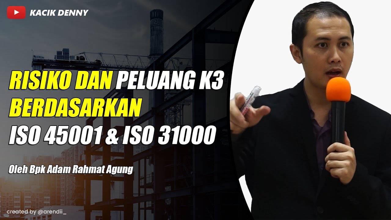 Risiko dan Peluang K3 berdasarkan ISO 45001 & ISO 31000
