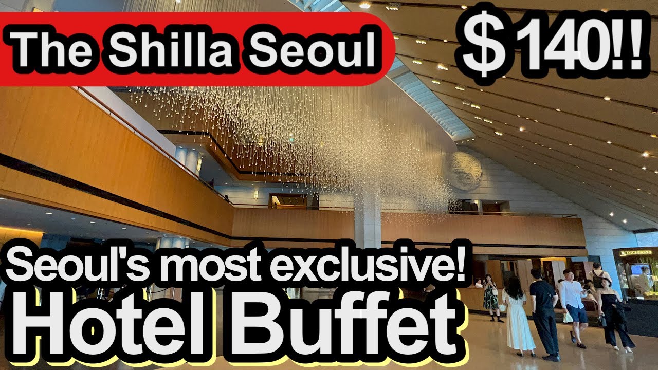 $140!? Most Famous buffet in Seoul! -The Shilla Seoul