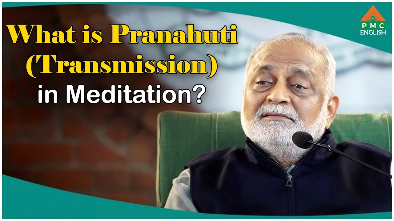 What is Pranahuti (Yogik Transmission) in Meditation? | Ep-49 | Daaji #pmcenglish