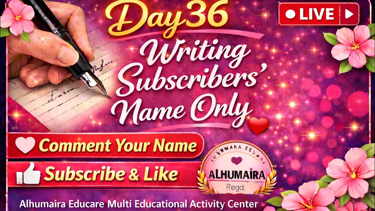 Day 36 Writing Subscribers' Names Only ✍️ | Comment Your Name ❤️ | Alhumaira Educare Live