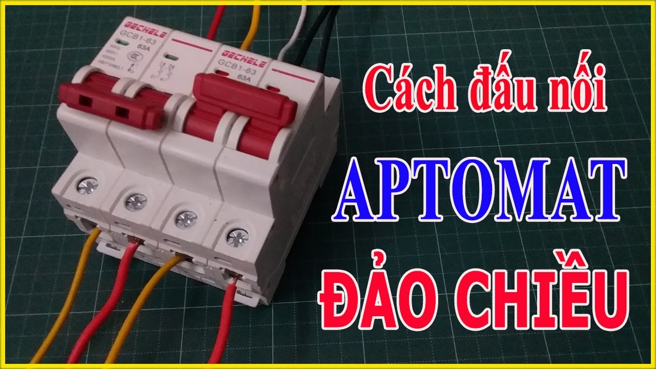 Cách Đấu Aptomat Đảo Chiều 2 Nguồn Điện Nhà Dân | M&E Automation