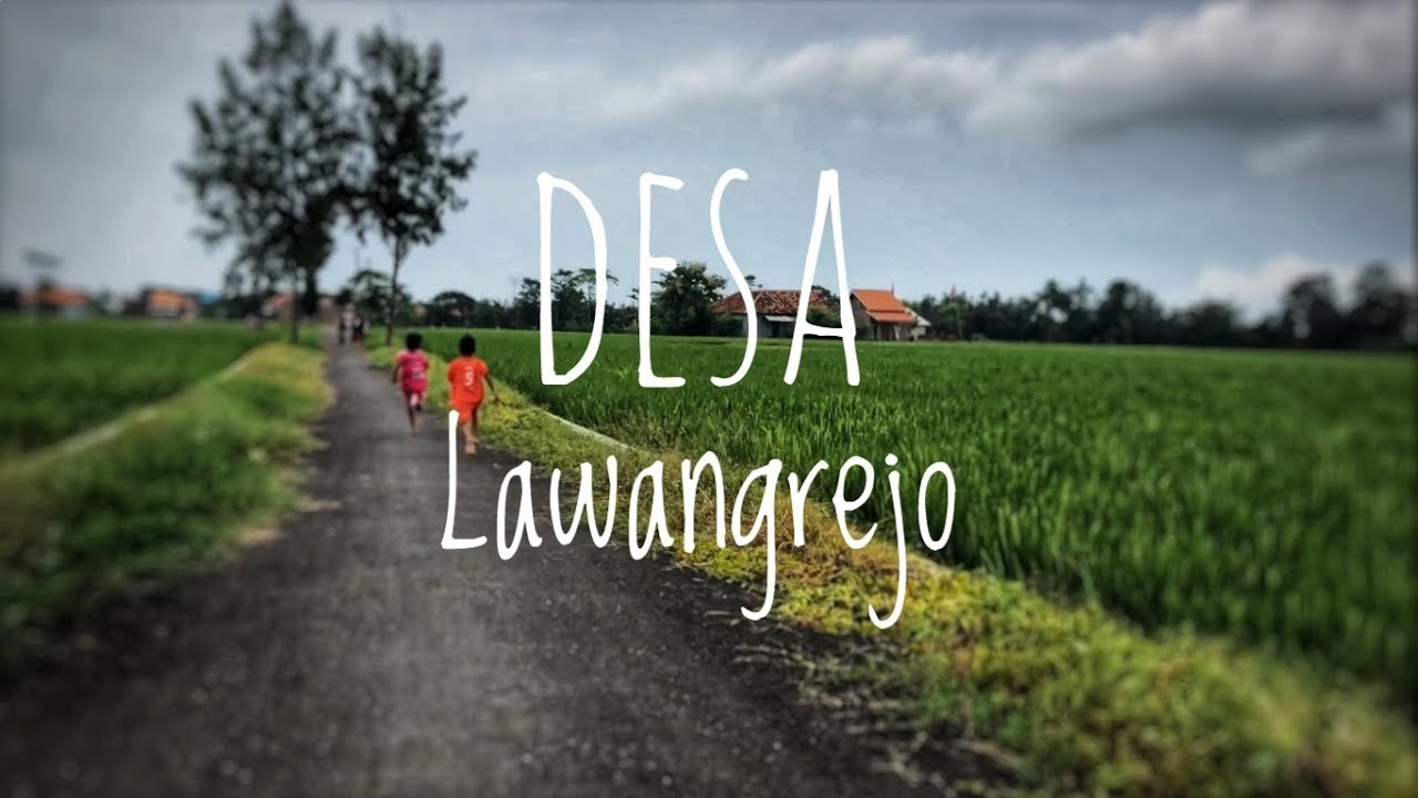 Video Profil Desa Lawangrejo KKN Tim I UNDIP 2019