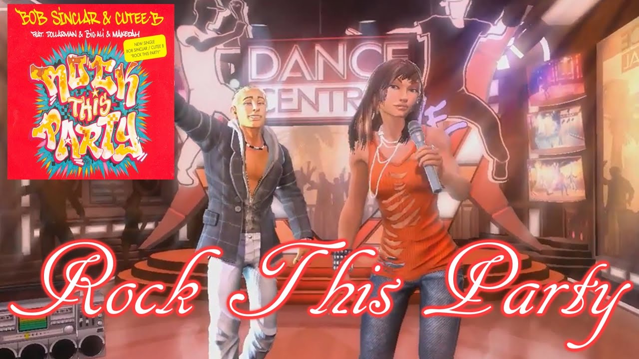 Dance Central-Rock This Party by Bob Sinclair & Cutee B [FANMADE]