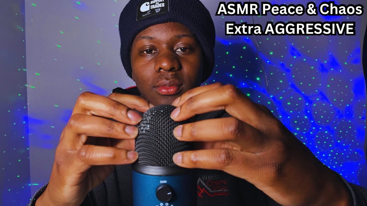 ASMR Peace & Chaos Extra AGGRESSIVE