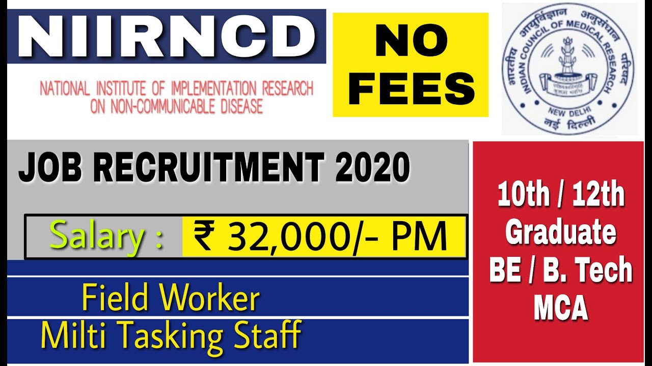 NIIRNCD Recruitment 2020 || No Application Fees || 10th / 12th / Graduate / BE / B.TECH